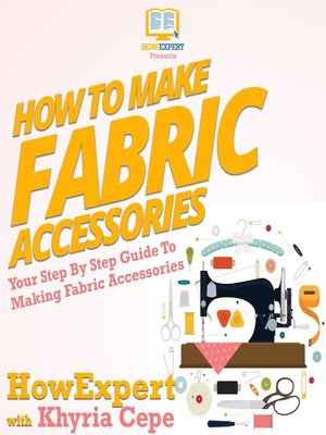cover image of How to Make Fabric Accessories